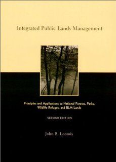 Integrated Public Lands Management John B. Loomis 9780231124447 Books