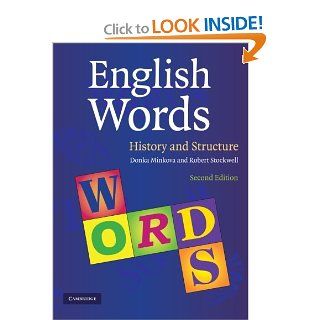 English Words: History and Structure (9780521709170): Professor Donka Minkova, Robert Stockwell: Books