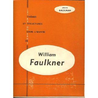 William Faulkner De "Sartoris" a "Descends, Moise" William] Backman, Melvin [Faulkner Books
