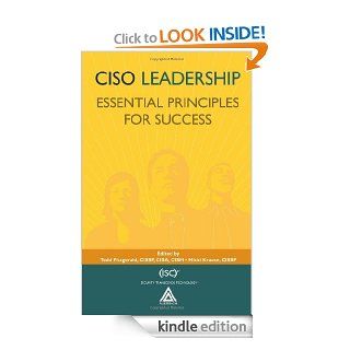 CISO Leadership Essential Principles for Success ((ISC)2 Press) eBook Todd Fitzgerald, CISSP Micki Krause Kindle Store