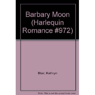 Barbary Moon: Kathryn Blair: Books