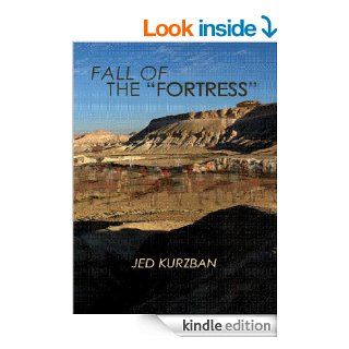Fall of the "Fortress" eBook: Jed Kurzban: Kindle Store