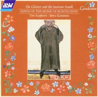 The Cloister and the Sparrow Hawk: Songs of the Monk of Montaudon (Twelfth Century)   Tim Rayborn & Shira Kammen: Music