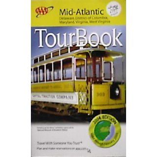 <AAA> Mid   Atlantic, Delaware, District of Columbia, Maryland, Virginia, West Virginia "TourBook" 2004 Edition: AAA: Books