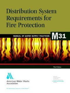 Distribution System Requirements for Fire Protection (Awwa Manual, M31): AWWA (American Water Works Association): 9780898679359: Books