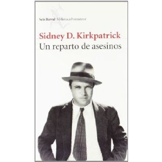 UN Reparti De Asesinos (Spanish Edition) Sidney D. Kirkpatrick 9788432227585 Books