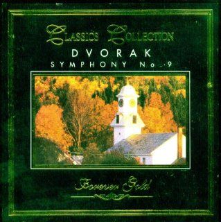 Forever Gold: Dvorak   Symphony 9: Music