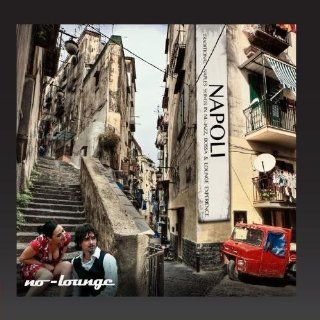 Napoli lounge (Traditional Naples Songs in Nu Jazz, Bossa & Chill Out Experience) Music