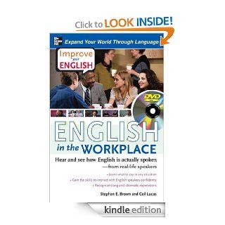 Improve Your English English in the Workplace Hear and see how English is actually spoken  from real life speakers eBook Ceil Lucas, Stephen Brown Kindle Store