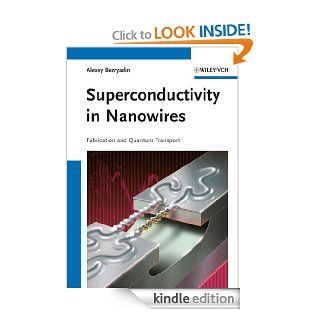 Superconductivity in Nanowires: Fabrication and Quantum Transport eBook: Alexey Bezryadin: Kindle Store