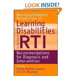 Neuropsychological Perspectives on Learning Disabilities in the Era of RTI: Recommendations for Diagnosis and Intervention eBook: Elaine Fletcher Janzen, Cecil R. Reynolds: Kindle Store