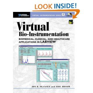 Virtual Bio Instrumentation: Biomedical, Clinical, and Healthcare Applications in LabVIEW eBook: Jon B. Olansen, Eric Rosow: Kindle Store