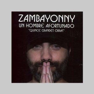ZAMBAYONNY UN HOMBRE AFORTUNADO: Music