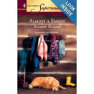Almost A Family: Roxanne Rustand: 9780373712847: Books