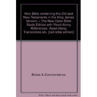 Holy Bible containing the Old and New Testaments in the King James Version    The New Open Bible Study Edition with Read Along References, Read Along Translations etc. [red letter edition]: Bibles & Commentaries: Books