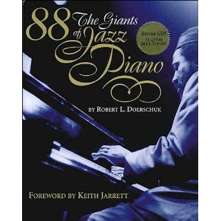 88: The Giants of Jazz Piano: Keith Jarrett, Robert L. Doerschuk: 9780879306564: Books