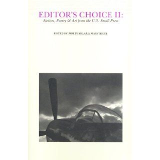 Editor's Choice II: Fiction, Poetry & Art from the U.S. Small Press, 1978 to 1983 (Contemporary Anthology Series): Among the 83 poets and authors of fiction are: Marge Piercy, Dorothy Allison, William Stafford, Martn Espada, Naomi Shihab Nye, Thom