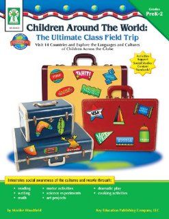 Children Around the World: The Ultimate Class Field Trip, Grades PK   2: Visit 14 Countries and Explore the Languages and Cultures of Children Across the Globe (9781933052373): Marilee Whiting Woodfield: Books