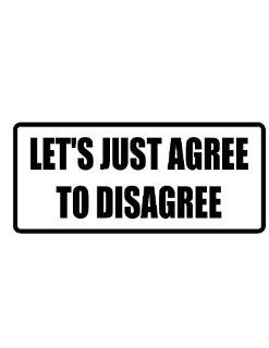 2" Helmet Hardhat Printed color let's just agree to disagree funny saying decal/stickers for autos, windows, laptops, motorcycle helmets. Weather resistant vinyl sticker decal for any smooth surface such as windows bumpers laptops or any smooth su