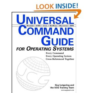 Universal Command Guide: For Operating Systems: Guy Lotgering, Universal Command Guide (UCG) Training Team: 0785555086074: Books