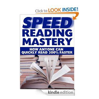 Speed Reading Mastery: How Anyone Can Quickly Read 300% Faster eBook: Imitari Books: Kindle Store