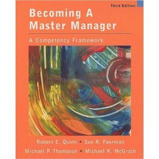 Becoming a Master Manager A Competency Framework 33rd (Third) edition Robert E. Quinn Books