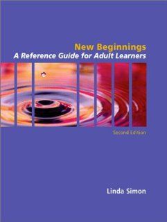 New Beginnings: A Guide for Adult Learners (2nd Edition): Linda Simon: 9780130607386: Books