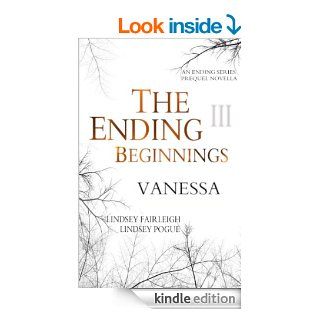 The Ending Beginnings: Vanessa (An Ending Series Novella) eBook: Lindsey Fairleigh, Lindsey Pogue: Kindle Store