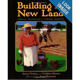 Building a New Land African Americans in Colonial America (From African Beginnings the African American Story) James Haskins, Kathleen Benson, James Ransome 9780060585549 Books
