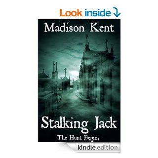 Stalking Jack: The Hunt BeginseBook: Madison Kent: Kindle Store
