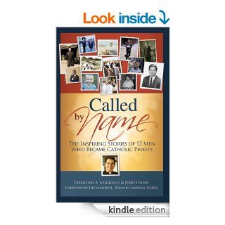 Called by Name: The Inspiring Stories of 12 Men Who Became Catholic Priests   Kindle edition by Dr. Christine Anne Mugridge, Jerry Usher. Religion & Spirituality Kindle eBooks @ .