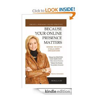 Because Your Online Presence Matters eBook Ronel Uys Kindle Store