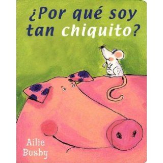 Por que soy tan pequeno / Because I am so Small (Spanish Edition): Ailie Busby: 9789500720267: Books