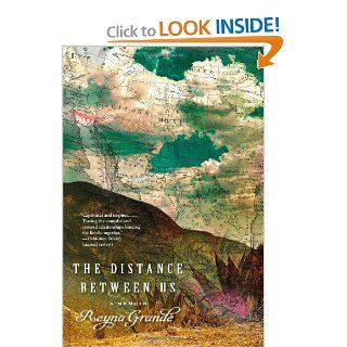 The Distance Between Us: A Memoir: Reyna Grande: Books
