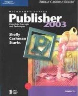 Microsoft Office 2003: Brief Concepts and Techniques: Gary B. Shelly, Thomas J. Cashman, Misty E. Vermaat: 9780619200220: Books