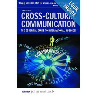 Cross Cultural Communication: The Essential Guide to International Business: Mattock John: 9780749439224: Books