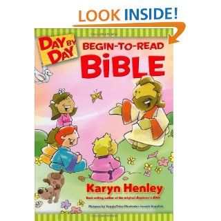 Day by Day Begin to Read Bible (Tyndale Kids): Karyn Henley, Joseph Sapulich: 9781414309347: Books