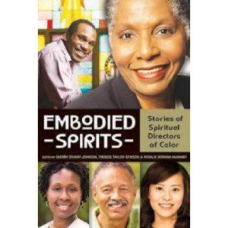 Embodied Spirits: Stories of Spiritual Directors of Color: Sherry Bryant Johnson, Rosalie Norman McNaney, Therese Taylor Stinson: 9780819228932: Books