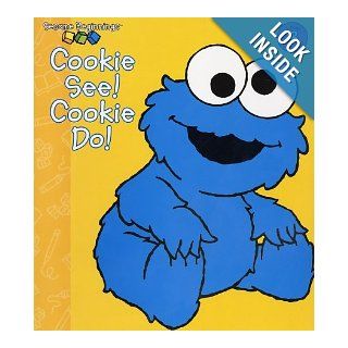Cookie See! Cookie Do! (Sesame Beginnings) (9780375815423): Anna Jane Hays, Barry Goldberg: Books