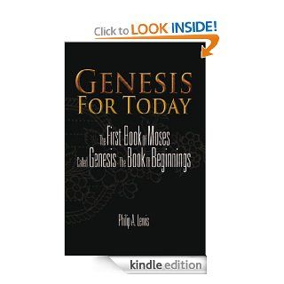 Genesis For Today: The First Book Of Moses Called Genesis   The Book Of Beginnings   Kindle edition by Philip A. Lewis. Religion & Spirituality Kindle eBooks @ .