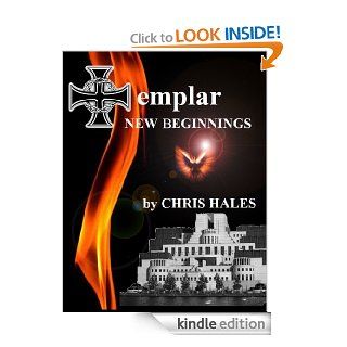 Templar, New Beginnings (Second Edition) (The Templar Legacy)   Kindle edition by Chris Hales. Science Fiction & Fantasy Kindle eBooks @ .