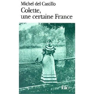 Colette Une Certaine Fra (Folio) (French Edition): Castillo, M. Del: 9782070412433: Books