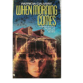 When Morning Comes: Patricia Calvert: 9780380711864: Books