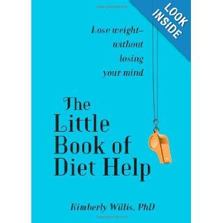 The Little Book of Diet Help: Expert Tips and Tapping Techniques to Stay Slim  for Life: Kimberly Willis Ph.D.: 9781451660685: Books