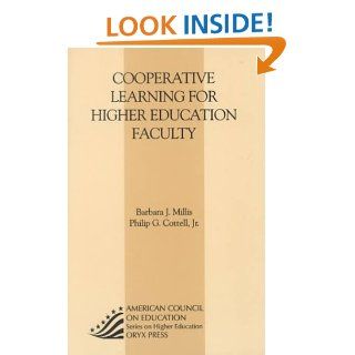 Cooperative Learning For Higher Education Faculty: (American Council on Education Oryx Press Series on Higher Education): Barbara J. Millis, Philip G., Jr. Cottell: 9781573564199: Books