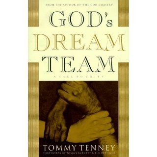 God's Dream Team: A Call to Unity: Tommy Tenney: 9780830723843: Books