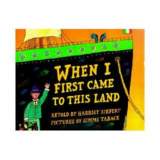 When I First Came to this Land (9780399230448): Harriet Ziefert: Books