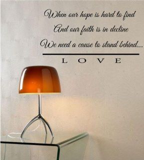 When our hope is hard to find and our faith is in decline we need a cause to stand behindLOVE Vinyl Wall Decals Quotes Sayings Words Art Decor Lettering Vinyl Wall Art Inspirational Uplifting  Nursery Wall Decor  Baby