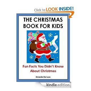 Elementary School Books: The Christmas Book for Kids   Fun Facts You Didn't Know About Christmas (Kids Reading Books)   Kindle edition by Amanda De Luca, Books for Children Institute. Children Kindle eBooks @ .