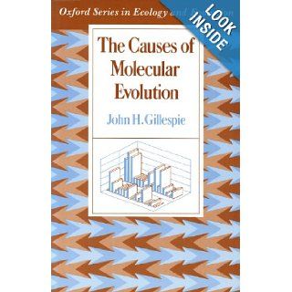 The Causes of Molecular Evolution (Oxford Series in Ecology and Evolution): John H. Gillespie: 9780195068832: Books